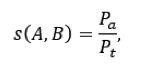 s(A,B)=Pa/Pt